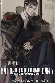 Đại Minh: Bắt Đầu Thành Vì Cẩm Y Vệ