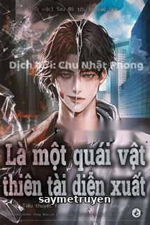Tôi Bị Hiểu Lầm Là Diễn Viên Thiên Tài Quái Vật