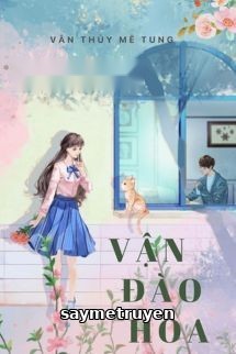 Vận Đào Hoa - Vân Thuỷ Mê Tung
