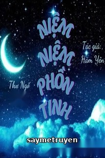 Niệm Niệm Phồn Tinh - Hàm Yên