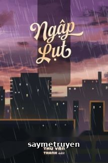 Ngập Lụt - Thù Vãn