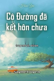 Cô Đường Đã Kết Hôn Chưa Sinh Con