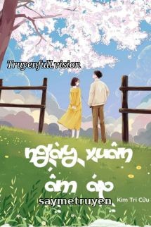 Ngày Xuân Ấm Áp - Kim Tri Cửu