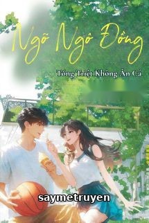Ngõ Ngô Đồng - Tống Triệt Không Ăn Cá