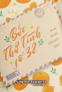 Bức Thư Tình Số 32 - Đan Thanh Thủ