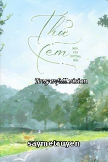 Thử Xem - Mộc Chi Hướng Bắc
