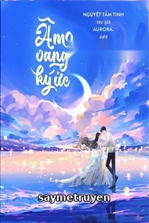 Âm Vang Ký Ức - Nguyệt Tầm Tinh