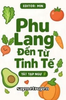 Phu Lang Đến Từ Tinh Tế - Tát Tạp Ngư