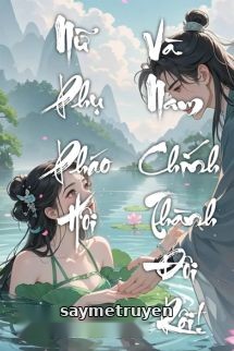 Nữ Phụ Pháo Hôi Và Nam Chính Thành Đôi Rồi!