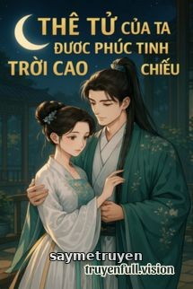 Thê Tử Của Ta Được Phúc Tinh Trời Cao Chiếu