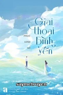 Giai Thoại Bình Yên - Phục Kinh Sơ