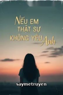Nếu Em Thực Sự Không Yêu Anh