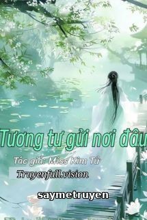 Tương Tư Gửi Nơi Đâu - Miss Kim Tử