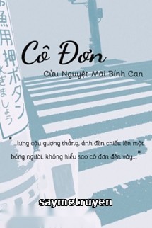 Cô Đơn - Cửu Nguyệt Mãi Đích Bính Can