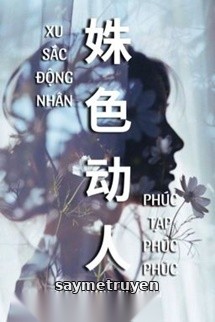 Xu Sắc Động Nhân - Phúc Tạp Phúc Phúc