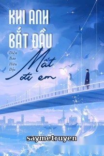Khi Anh Bắt Đầu Mất Đi Em