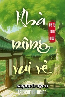 Nhà Nông Vui Vẻ - Đả Tự Cơ N Hào