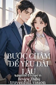 Bước Chậm Để Yêu Dài Lâu