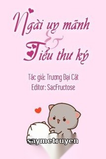 Ngài Uy Mãnh Và Tiểu Thư Ký