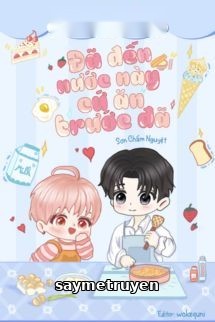 Đã Đến Nước Này, Cứ Ăn Trước Đã