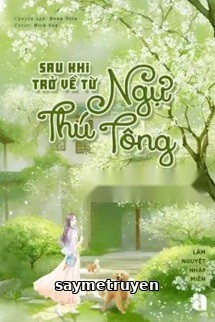 Sau Khi Trở Về Từ Ngự Thú Tông