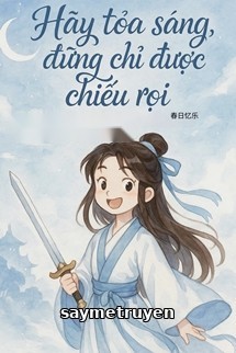 Hãy Toả Sáng, Đừng Chỉ Được Chiếu Rọi