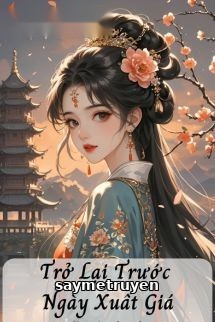 Trở Lại Trước Ngày Xuất Giá