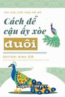 Cách Để Cậu Ấy Xòe Đuôi
