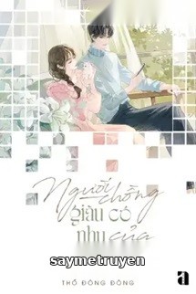 Người Chồng Giàu Có Nhu Nhược Của Tôi