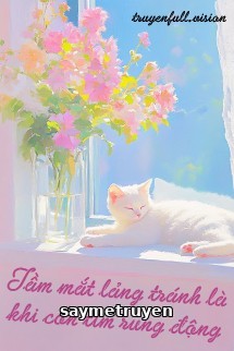 Tầm Mắt Lảng Tránh Là Khi Con Tim Rung Động