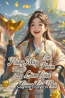 Nàng Mập Cực Phẩm Trọng Sinh, Làm Giàu Cùng Cả Nhà