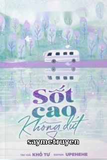 Sốt Cao Không Dứt - Khổ Tư