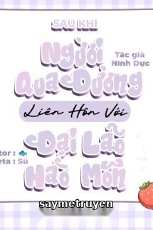 Sau Khi Người Qua Đường Giáp Liên Hôn Với Đại Lão Hào Môn