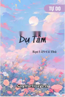 Dụ Tâm - Bạo Liệt Cổ Thủ
