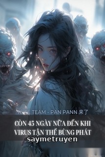 Còn 45 Ngày Nữa Đến Khi Virus Tận Thế Bùng Phát