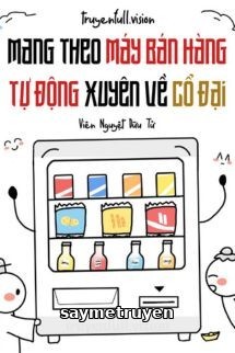 Mang Theo Máy Bán Hàng Tự Động Xuyên Về Cổ Đại