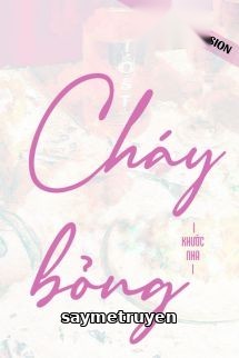 Cháy Bỏng - Khước Nha