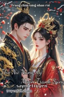 Thứ Nữ Nàng Ấy Muốn Tranh Sủng