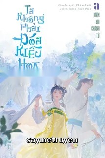 Ta Không Phải Đóa Kiều Hoa