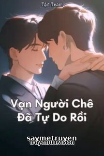 Vạn Người Chê Đã Tự Do Rồi