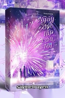 Ngày Độc Lập Của Tôi - Dung Quang