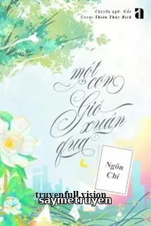 Một Cơn Gió Xuân Qua - Ngôn Chí