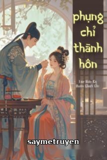 Phụng Chỉ Thành Hôn - Kỳ Quân Chiết Chi