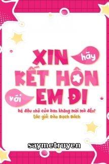 Xin Hãy Kết Hôn Với Em Đi