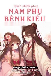 Cách Chinh Phục Nam Phụ Bệnh Kiều