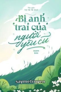 Bị Anh Trai Của Người Yêu Cũ Đánh Dấu