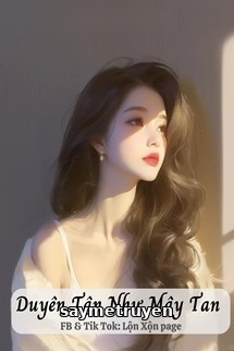 Duyên Tận Như Mây Tan - Lệ Chi Khí Thủy Thủy