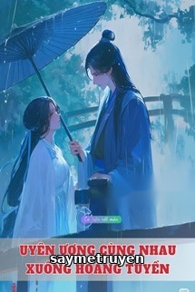Uyên Ương Cùng Nhau Xuống Hoàng Tuyền