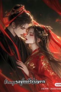 Người Trong Lòng Của Thế Tử Gia Luôn Muốn Gả Cho Người Khác