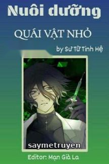 Nuôi Dưỡng Quái Vật Nhỏ - Sư Tử Tinh Hệ